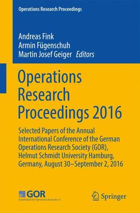 Fink / Geiger / Fügenschuh | Operations Research Proceedings 2016 | Buch | 978-3-319-55701-4 | sack.de