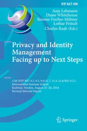 Lehmann / Whitehouse / Fischer-Hübner | Privacy and Identity Management. Facing up to Next Steps | E-Book | sack.de