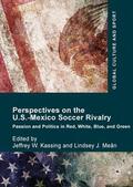 Meân / Kassing |  Perspectives on the U.S.-Mexico Soccer Rivalry | Buch |  Sack Fachmedien