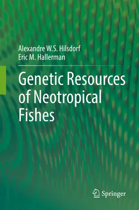 Hilsdorf / Hallerman |  Genetic Resources of Neotropical Fishes | Buch |  Sack Fachmedien