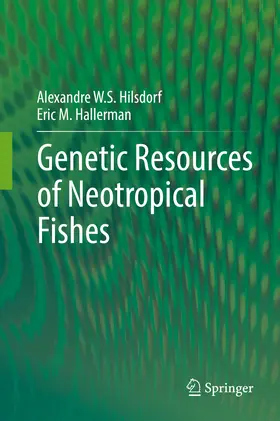 Hilsdorf / Hallerman |  Genetic Resources of Neotropical Fishes | eBook | Sack Fachmedien