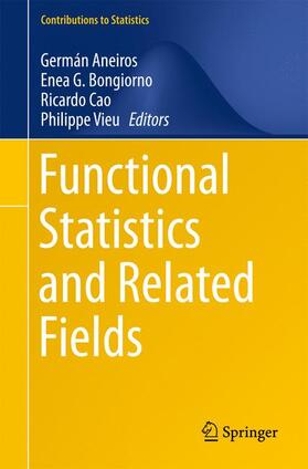 Aneiros / Vieu / G. Bongiorno | Functional Statistics and Related Fields | Buch | 978-3-319-55845-5 | sack.de