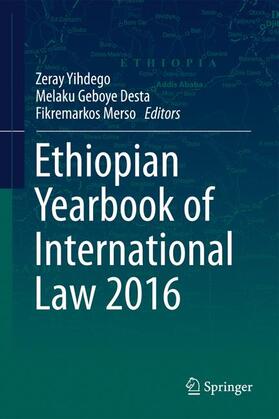Yihdego / Merso / Desta | Ethiopian Yearbook of International Law 2016 | Buch | 978-3-319-55897-4 | sack.de