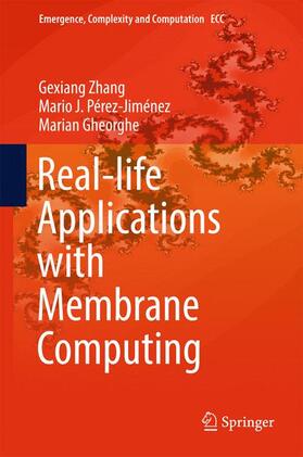 Zhang / Gheorghe / Pérez-Jiménez |  Real-life Applications with Membrane Computing | Buch |  Sack Fachmedien