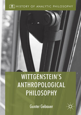 Gebauer |  Wittgenstein's Anthropological Philosophy | eBook | Sack Fachmedien
