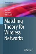 Han / Gu / Saad |  Han, Z: Matching Theory for Wireless Networks | Buch |  Sack Fachmedien