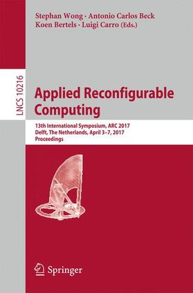 Wong / Carro / Beck |  Applied Reconfigurable Computing | Buch |  Sack Fachmedien