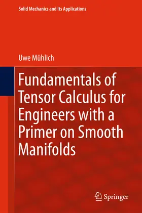 Mühlich |  Fundamentals of Tensor Calculus for Engineers with a Primer on Smooth Manifolds | eBook | Sack Fachmedien