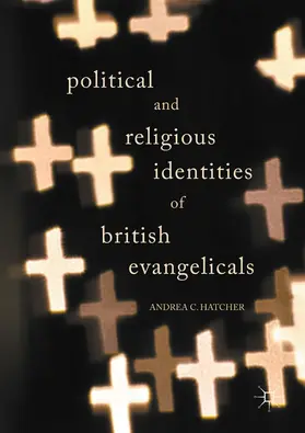 Hatcher | Political and Religious Identities of British Evangelicals | E-Book | www.sack.de