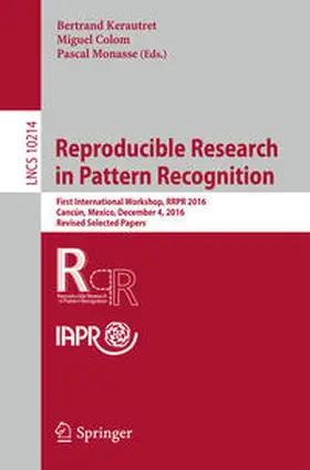Kerautret / Colom / Monasse |  Reproducible Research in Pattern Recognition | eBook | Sack Fachmedien