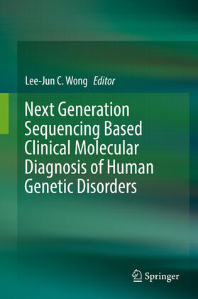 Wong | Next Generation Sequencing Based Clinical Molecular Diagnosis of Human Genetic Disorders | E-Book | sack.de