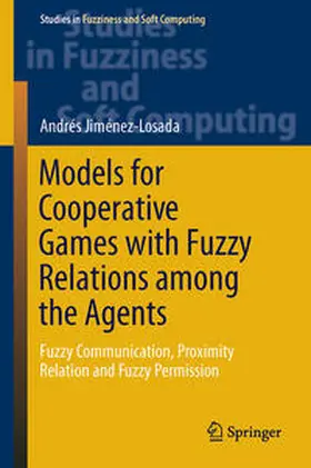 Jiménez-Losada | Models for Cooperative Games with Fuzzy Relations among the Agents | E-Book | www.sack.de