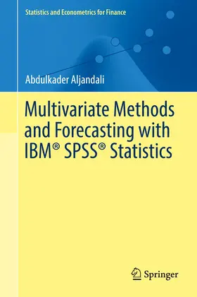 Aljandali |  Multivariate Methods and Forecasting with IBM® SPSS® Statistics | Buch |  Sack Fachmedien