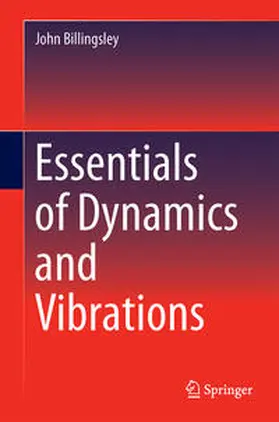 Billingsley |  Essentials of Dynamics and Vibrations | eBook | Sack Fachmedien