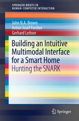 Brown / Fercher / Leitner |  Building an Intuitive Multimodal Interface for a Smart Home | eBook | Sack Fachmedien