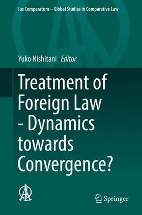 Nishitani | Treatment of Foreign Law - Dynamics towards Convergence? | Buch | 978-3-319-56572-9 | sack.de