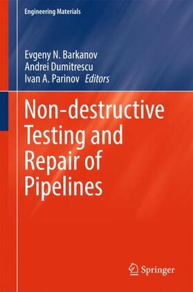 Barkanov / Parinov / Dumitrescu | Non-destructive Testing and Repair of Pipelines | Buch | 978-3-319-56578-1 | sack.de