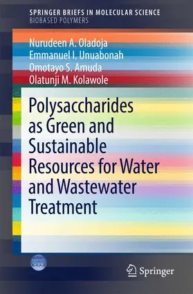 Oladoja / Unuabonah / AMUDA |  Polysaccharides as a Green and Sustainable Resources for Water and Wastewater Treatment | Buch |  Sack Fachmedien