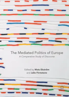 Ekström / Firmstone |  The Mediated Politics of Europe | eBook | Sack Fachmedien