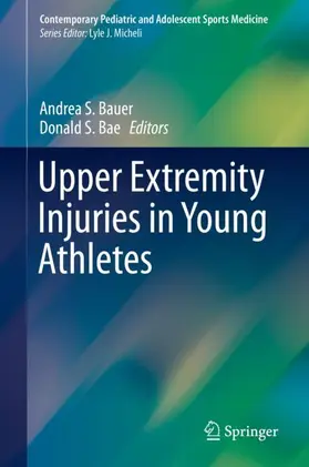 Bae / Bauer |  Upper Extremity Injuries in Young Athletes | Buch |  Sack Fachmedien