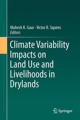 Squires / Gaur | Climate Variability Impacts on Land Use and Livelihoods in Drylands | Buch | 978-3-319-56680-1 | sack.de