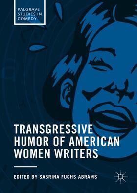 Fuchs Abrams |  Transgressive Humor of American Women Writers | Buch |  Sack Fachmedien