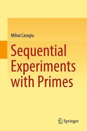 Caragiu |  Sequential Experiments with Primes | Buch |  Sack Fachmedien