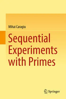 Caragiu | Sequential Experiments with Primes | E-Book | www.sack.de