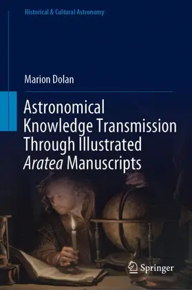 Dolan |  Astronomical Knowledge Transmission Through Illustrated Aratea Manuscripts | Buch |  Sack Fachmedien