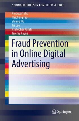 Zhu / Tao / Wu | Zhu, X: Fraud Prevention in Online Digital Advertising | Buch | 978-3-319-56792-1 | sack.de