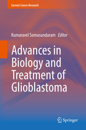Somasundaram |  Advances in Biology and Treatment of Glioblastoma | eBook | Sack Fachmedien