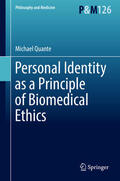 Quante |  Personal Identity as a Principle of Biomedical Ethics | eBook | Sack Fachmedien