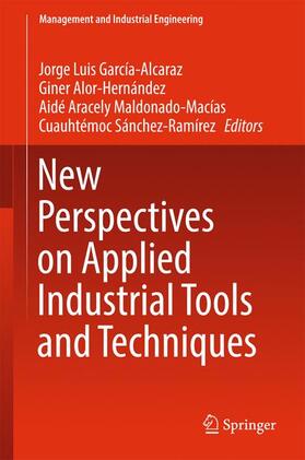 García-Alcaraz / Sánchez-Ramírez / Alor-Hernández | New Perspectives on Applied Industrial Tools and Techniques | Buch | 978-3-319-56870-6 | sack.de