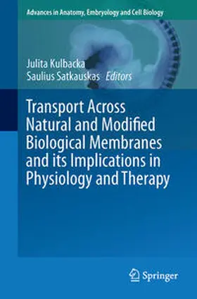 Satkauskas / Kulbacka |  Transport Across Natural and Modified Biological Membranes and its Implications in Physiology and Therapy | Buch |  Sack Fachmedien