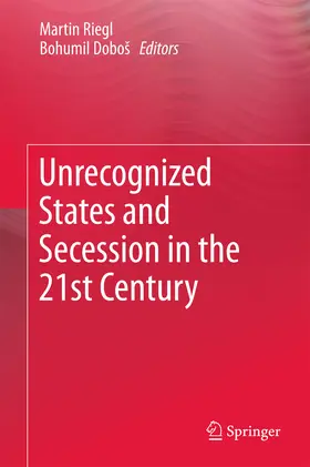 Riegl / Doboš / Dobos | Unrecognized States and Secession in the 21st Century | E-Book | www.sack.de