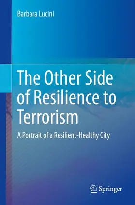 Lucini |  The Other Side of Resilience to Terrorism | Buch |  Sack Fachmedien