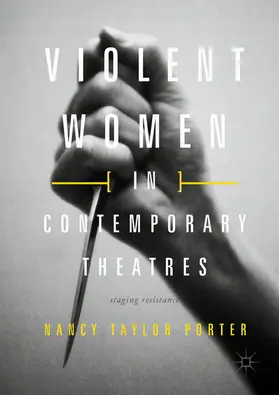 Taylor Porter |  Violent Women in Contemporary Theatres | eBook | Sack Fachmedien