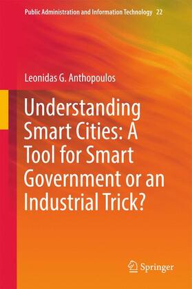 Anthopoulos | Understanding Smart Cities: A Tool for Smart Government or an Industrial Trick? | Buch | 978-3-319-57014-3 | sack.de