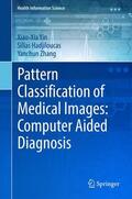 Yin / Zhang / Hadjiloucas |  Pattern Classification of Medical Images: Computer Aided Diagnosis | Buch |  Sack Fachmedien