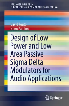 Fouto / Paulino |  Design of Low Power and Low Area Passive Sigma Delta Modulators for Audio Applications | eBook | Sack Fachmedien