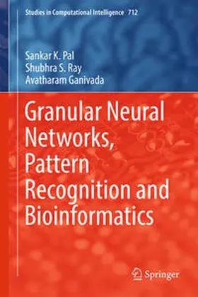 Pal / Ray / Ganivada |  Granular Neural Networks, Pattern Recognition and Bioinformatics | eBook | Sack Fachmedien