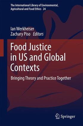 Piso / Werkheiser | Food Justice in US and Global Contexts | Buch | 978-3-319-57173-7 | sack.de