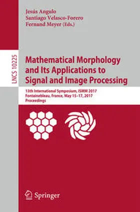 Angulo / Velasco-Forero / Meyer | Mathematical Morphology and Its Applications to Signal and Image Processing | E-Book | sack.de