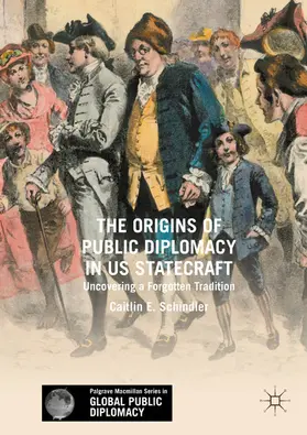 Schindler | The Origins of Public Diplomacy in US Statecraft | E-Book | sack.de