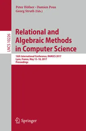 Höfner / Pous / Struth |  Relational and Algebraic Methods in Computer Science | eBook | Sack Fachmedien