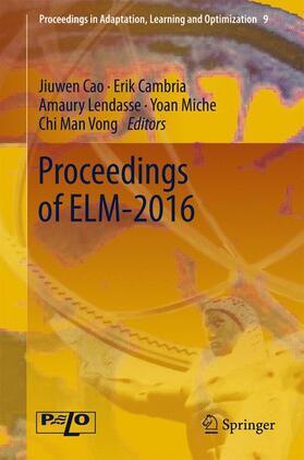Cao / Cambria / Vong | Proceedings of ELM-2016 | Buch | 978-3-319-57420-2 | sack.de