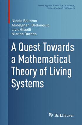 Bellomo / Outada / Bellouquid | A Quest Towards a Mathematical Theory of Living Systems | Buch | 978-3-319-57435-6 | sack.de
