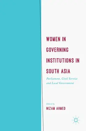 Ahmed |  Women in Governing Institutions in South Asia | Buch |  Sack Fachmedien