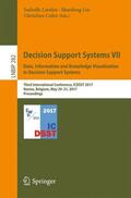 Linden / Colot / Liu |  Decision Support Systems VII. Data, Information and Knowledge Visualization in Decision Support Systems | Buch |  Sack Fachmedien
