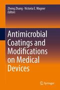 Wagner / Zhang |  Antimicrobial Coatings and Modifications on Medical Devices | Buch |  Sack Fachmedien